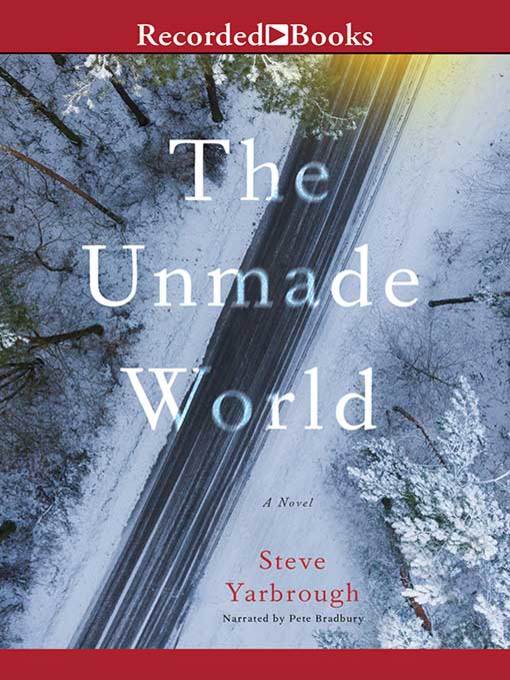 Title details for The Unmade World by Steve Yarbrough - Wait list